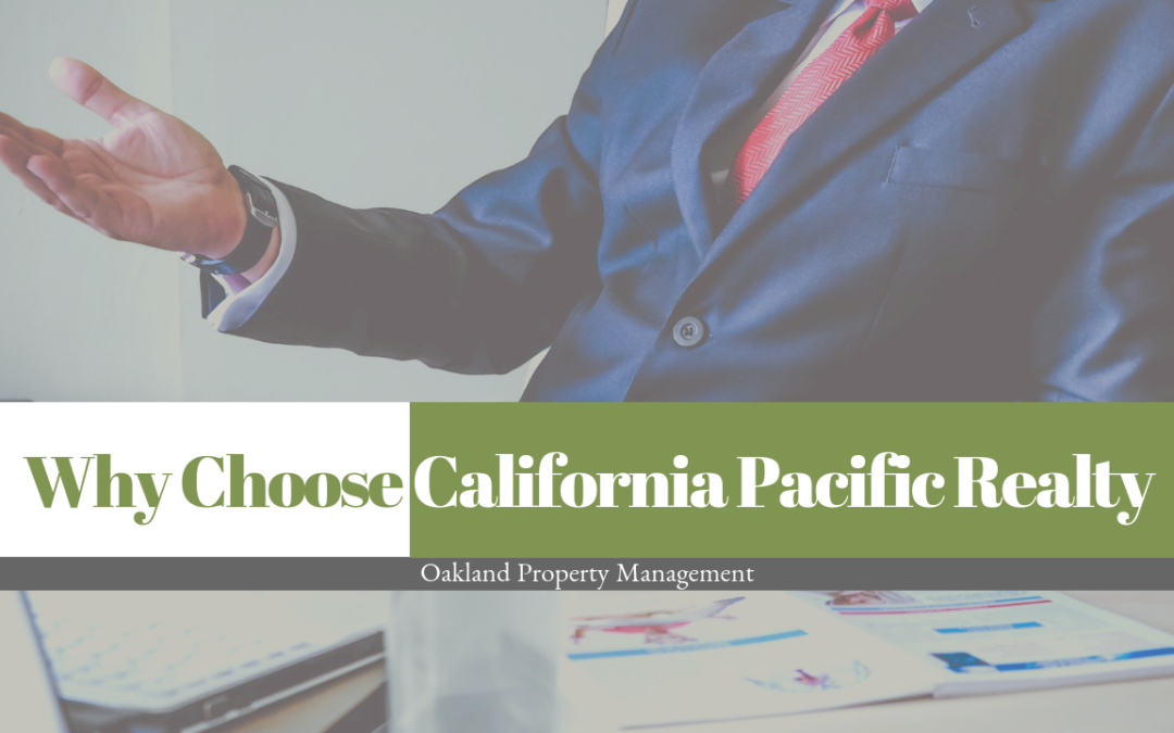 Why Choose California Pacific Realty – Oakland Property Management