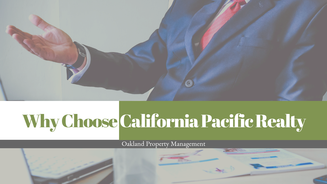 Why Choose California Pacific Realty – Oakland Property Management
