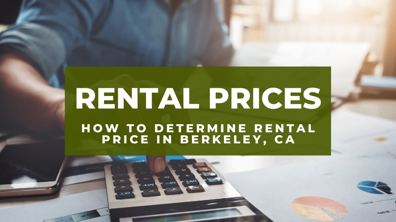 Rental Prices - How to Determine Rental Price in Berkeley, CA