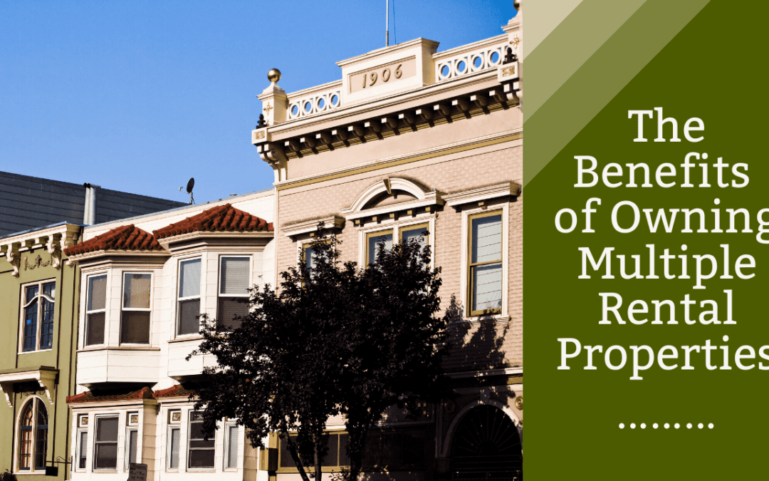 The Benefits of Owning Multiple Oakland Rental Properties