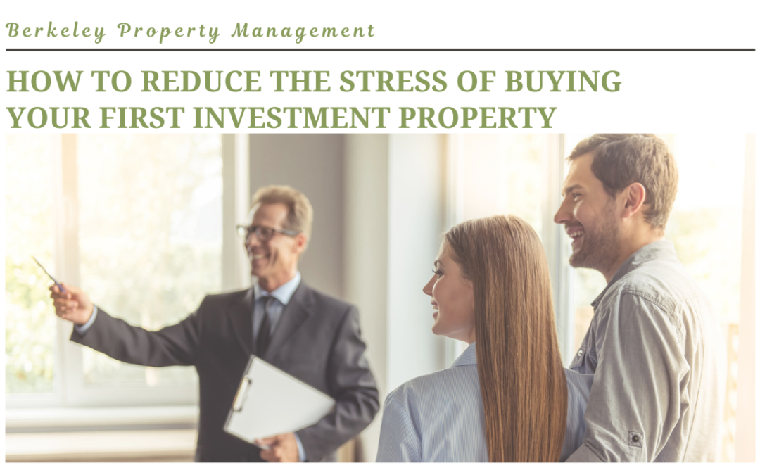 How to Reduce the Stress of Buying your First Berkeley Investment Property