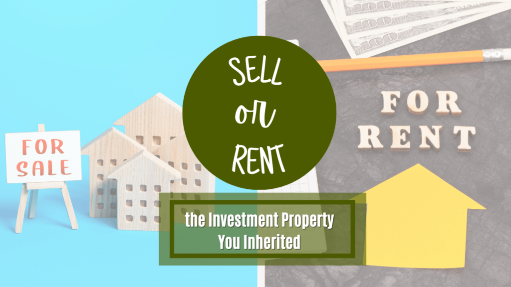Should You Sell or Rent the Investment Property You Inherited? - Article Banner