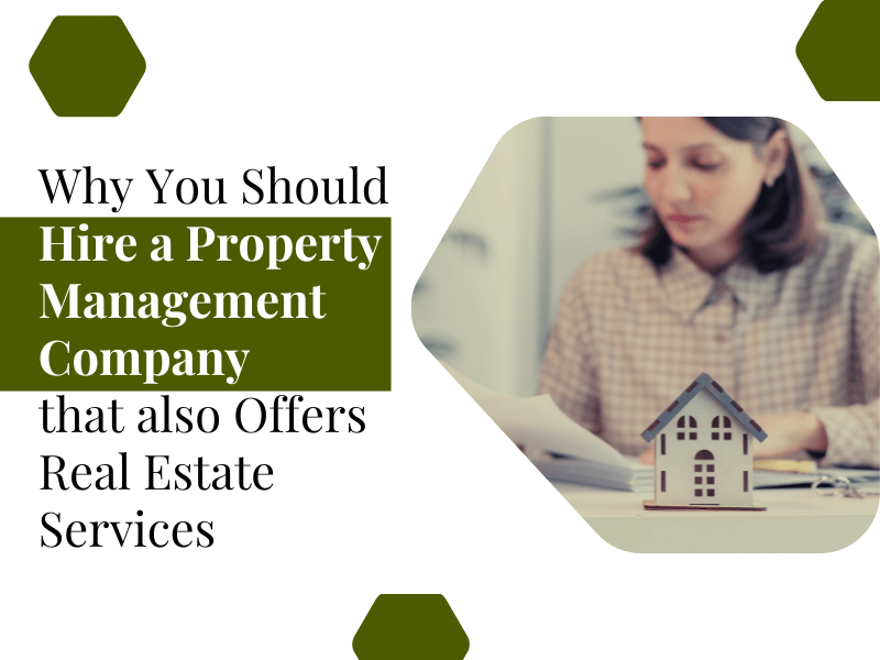 Why You Should Hire an Oakland Property Management Company that also Offers Real Estate Services
