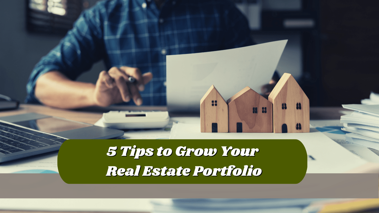 5 Tips to Grow Your Real Estate Portfolio - Article Banner