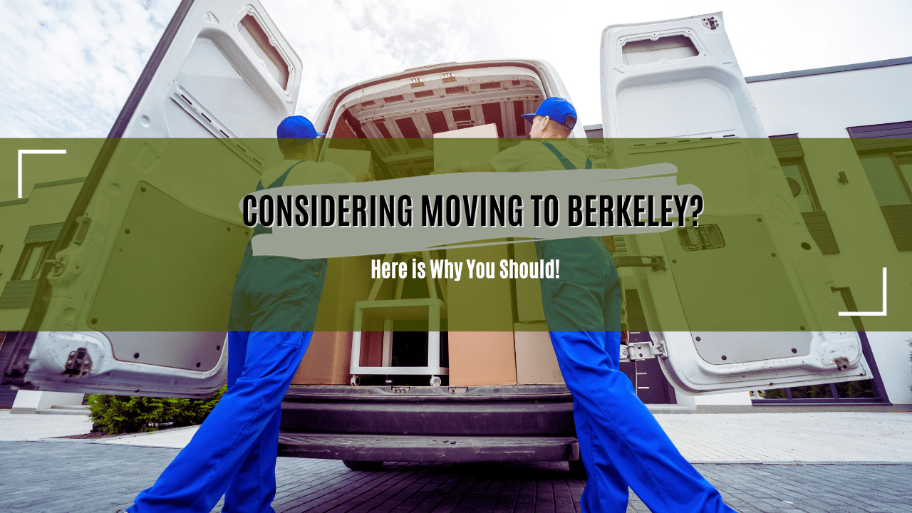 Considering Moving to Berkeley? Here is Why You Should!