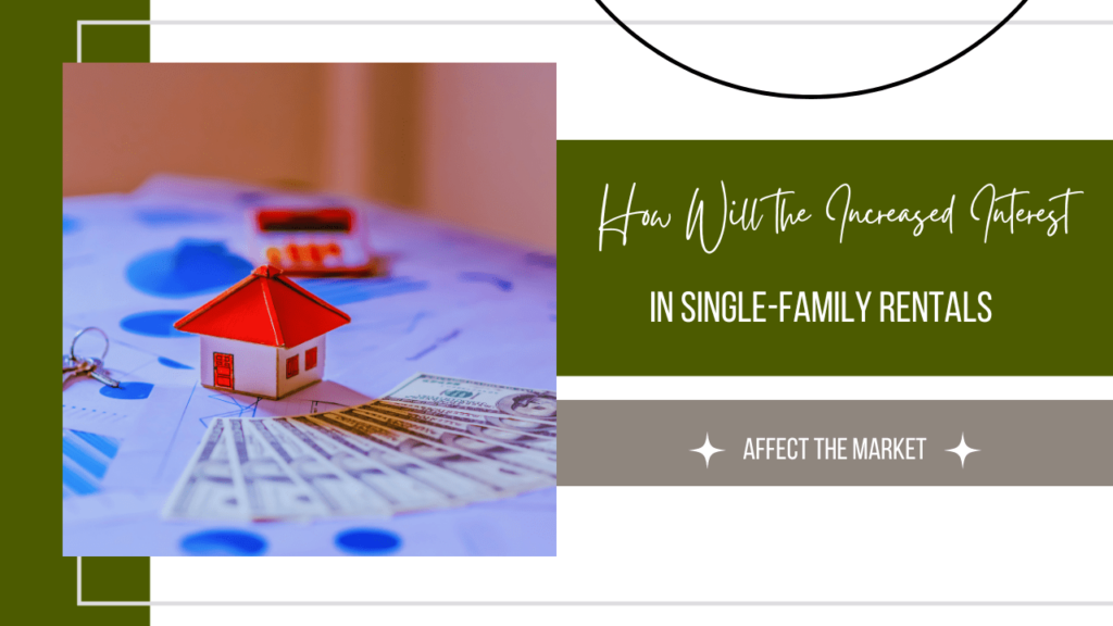 How Will the Increased Interest In Single-Family Rentals Affect the Market - Article Banner