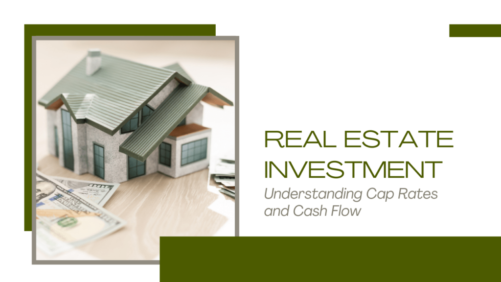 Real Estate Investment: Understanding Cap Rates and Cash Flow - Article Banner